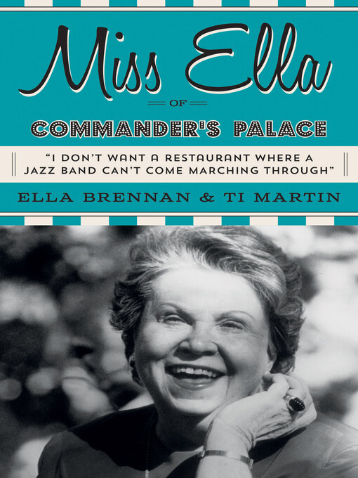 Title details for Miss Ella of Commander's Palace by Ella Brennan - Available